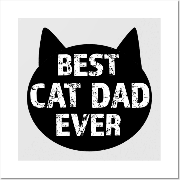 BEST CAT DAD EVER Wall Art by ithacaplus